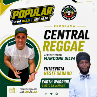 PROGRAMA CENTRAL REGGAE - RÁDIO POPULAR FM 102.5 - ENTREVISTA  EARTH WARRIOR